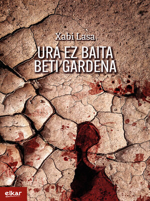 cover image of Ura ez baita beti gardena (Irun hiria literatura)